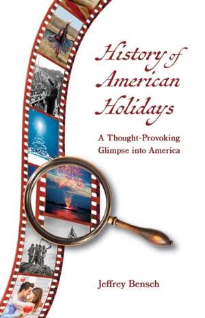 History of American Holidays de Jeffrey Bensch