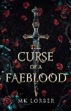 The Curse of a Faeblood de Mk Lorber