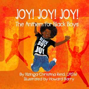 Joy! Joy! Joy! The Anthem for Black Boys de Nzinga-Christina Reid