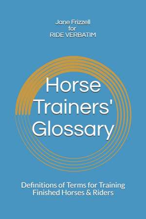 Horse Trainers' Glossary de Jane Frizzell