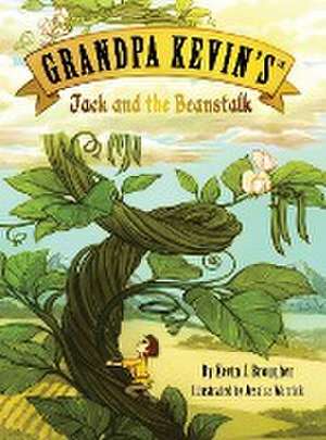 Grandpa Kevin's...Jack and the Beanstalk de Kevin Brougher