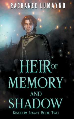 Heir of Memory and Shadow de Rachanee Lumayno