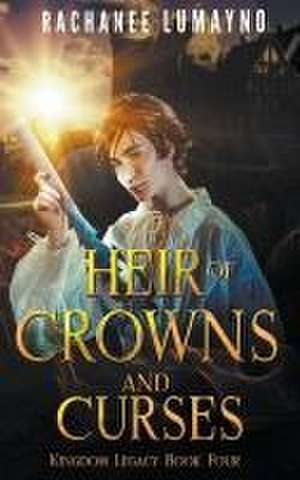 Heir of Crowns and Curses de Rachanee Lumayno