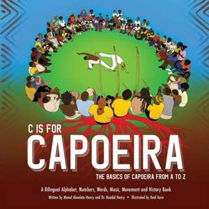 C is for Capoeira de Randal Henry