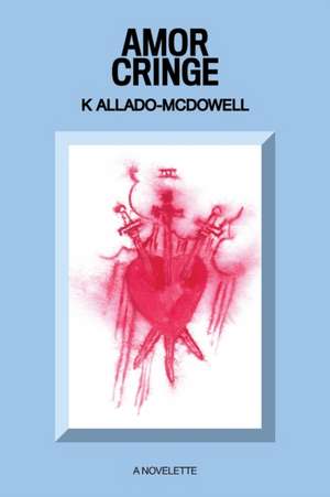 Amor Cringe de K. Allado-McDowell