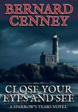 Close Your Eyes And See de Bernard Cenney