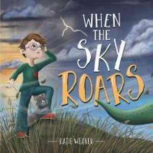 When the Sky Roars de Katie Weaver