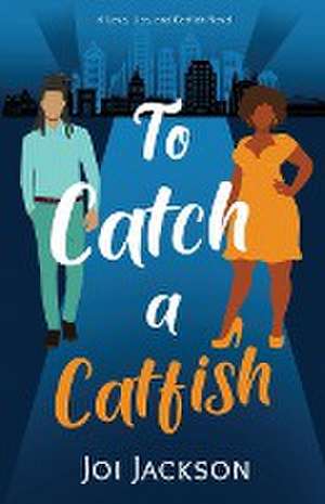 To Catch a Catfish de Joi Jackson