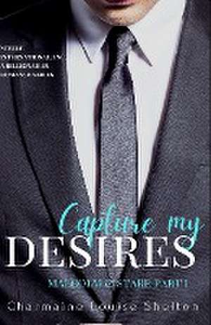 Capture My Desires Malcolm & Starr Part I de Charmaine Louise Shelton