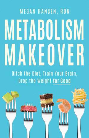 Metabolism Makeover de Megan Hansen