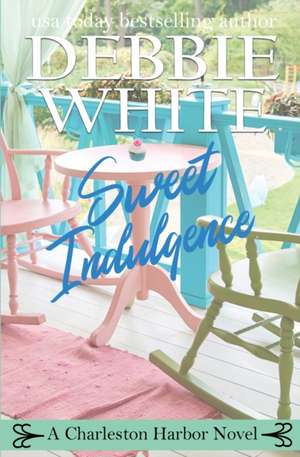 Sweet Indulgence de Debbie White
