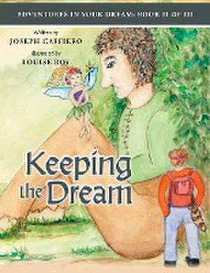 Keeping the Dream / Adventures In Your Dream Book II of III de Joseph Caffiero