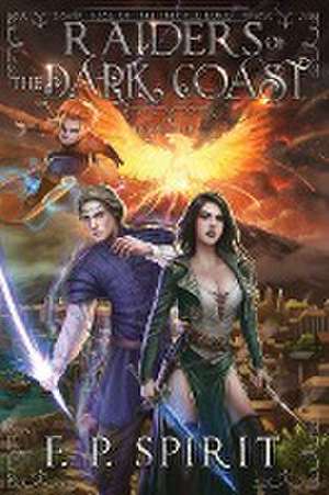 Raiders of the Dark Coast (Rise of the Thrall Lord Book Three) de F. P. Spirit