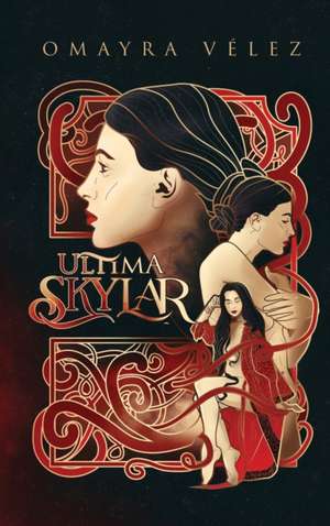 Ultima Skylar, Romance Fantasy with suspense de Omayra Vélez