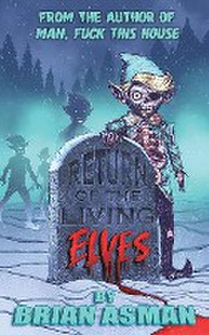 Return of the Living Elves de Brian Peter Asman