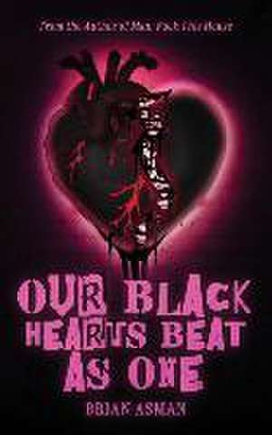 Our Black Hearts Beat As One de Brian Peter Asman