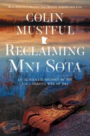 Reclaiming Mni Sota de Colin Mustful