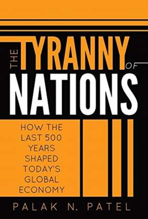 The Tyranny of Nations de Palak Patel