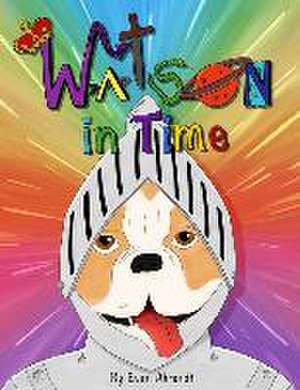 Watson in Time de Evan Chandler Ahrendt