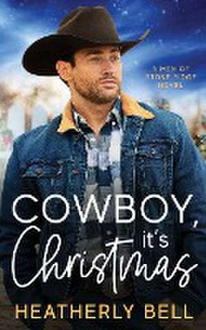 Cowboy, it's Christmas de Heatherly Bell