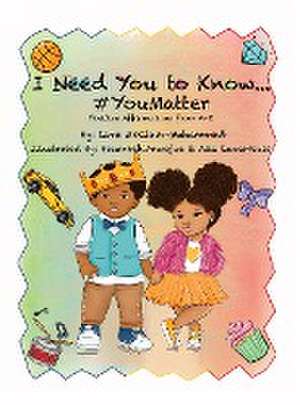 I Need You To Know #YouMatter de Lora McClain-Muhammad