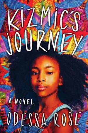 Kizmic's Journey de Odessa Rose