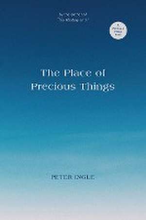 The Place of Precious Things de Peter Ingle