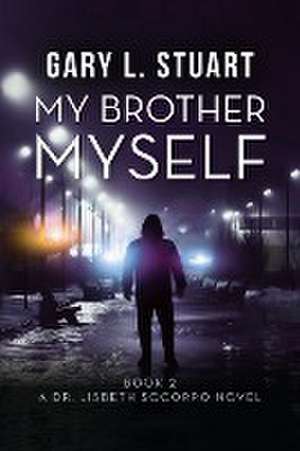 My Brother, Myself de Gary L. Stuart