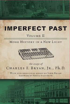 Imperfect Past Volume II: More History in a New Light de Dr. Charles F. Bryan Jr.