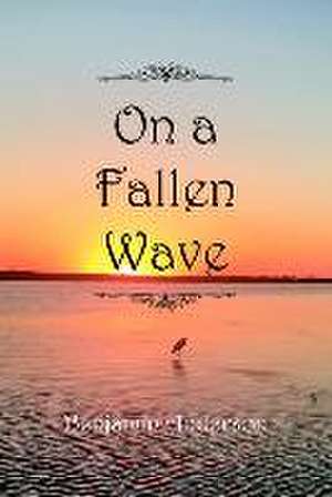 On a Fallen Wave de Benjamin Anderson