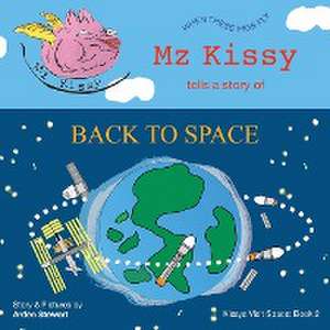 Mz Kissy Tells a Story of Back to Space de Arden Stewart