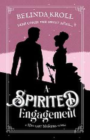 A Spirited Engagement de Belinda Kroll