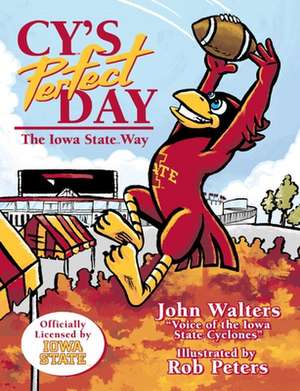 Cy's Perfect Day: The Iowa State Way de John Walters