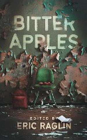 Bitter Apples de Eric Raglin