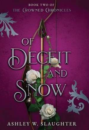 Of Deceit and Snow de Ashley W. Slaughter