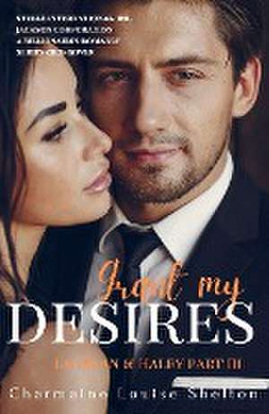 Grant My Desires Lachlan & Haley Part III de Charmaine Louise Shelton