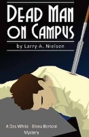 Dead Man on Campus de Larry A. Nielsen