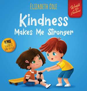 Kindness Makes Me Stronger de Elizabeth Cole