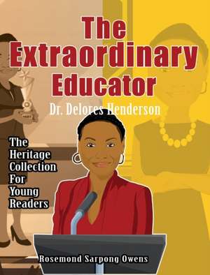 The Extraordinary Educator de Rosemond Sarpong Owens