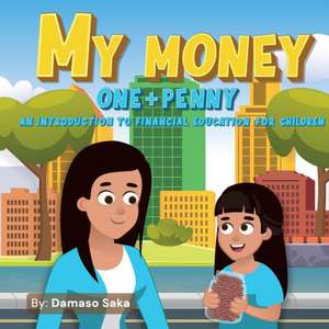 My Money One + Penny de Damaso Saka