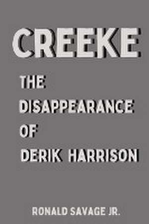 The Disappearance of Derik Harrison de Ronald Savage Jr.