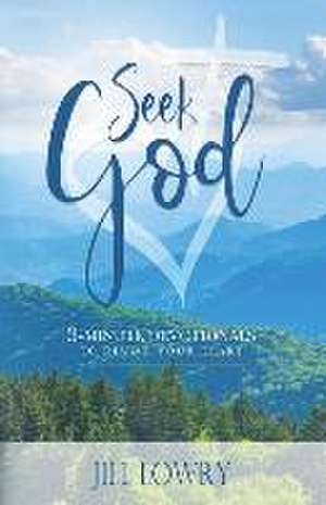 Seek God de Jill Lowry