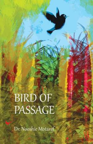 Bird of Passage de Nooshie Motaref