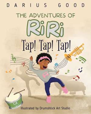 The Adventures of RiRi: Tap! Tap! Tap! de Darius Good