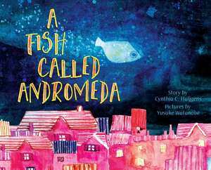 A Fish Called Andromeda de Cynthia C Huijgens