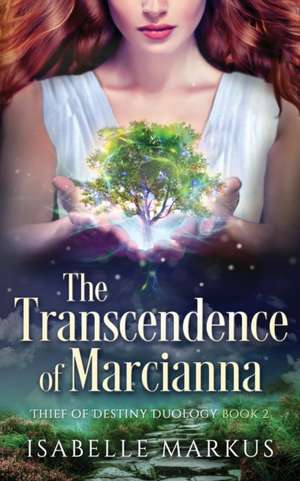 The Transcendence of Marcianna de Isabelle Markus