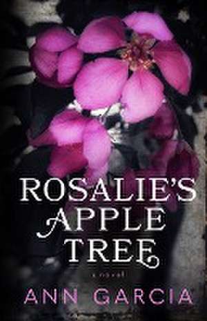 Rosalie's Apple Tree de Ann Garcia