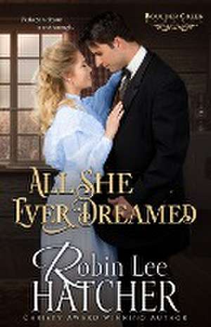 All She Ever Dreamed de Robin Lee Hatcher