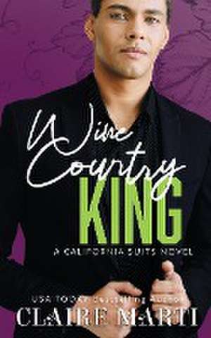 Wine Country King de Claire Marti