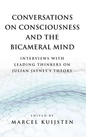 Conversations on Consciousness and the Bicameral Mind de Marcel Kuijsten